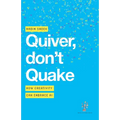 Quiver, don't Quake: How Creativity Can Embrace AI - Paperback