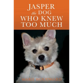 Jasper the Dog Who Knew Too Much - Paperback