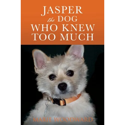 Jasper the Dog Who Knew Too Much - Paperback
