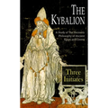 The Kybalion: A Study of The Hermetic Philosophy of Ancient Egypt and Greece - Hardcover