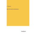 New York and its Institutions - Hardcover