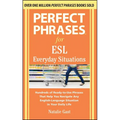 Perfect Phrases for ESL Everyday Situations: With 1,000 Phrases - Paperback