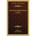 American Indian Stories (1921) - Hardcover