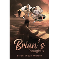 Brian's Thought's - Paperback