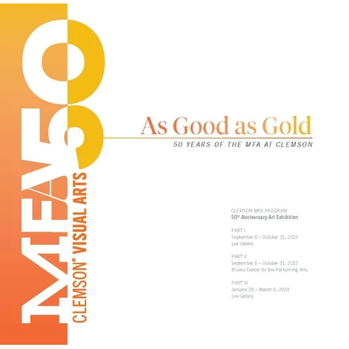 As Good as Gold: 50 Years of the MFA at Clemson - Paperback