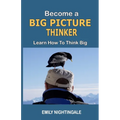 Become a Big Picture Thinker: Learn How to Think Big - Paperback