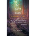 My Sweet Lord: A Testimonial of Faith - Paperback