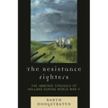 Resistance Fighters: The Immense Struggle of Holland during World War II - Paperback