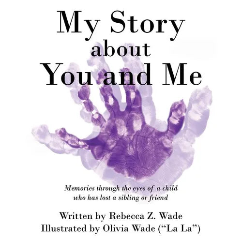 My Story about You and Me: Memories Through the Eyes of a Child Who Has Lost a Sibling or Friend - Paperback