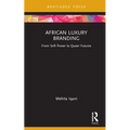 African Luxury Branding: From Soft Power to Queer Futures - Hardcover