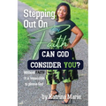 Stepping Out On Faith: Can God Consider You? - Paperback