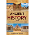 Ancient History Vol. 1: An Enthralling Guide to Mesopotamia, Egypt, and Rome - Hardcover