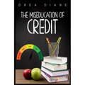 The Miseducation of Credit - Paperback