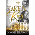 Taken By The King Of Dallas 3: An African American Romance: The Finale - Paperback