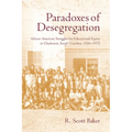 Paradoxes of Desegregation: African American Struggles for Educational Equity in Charleston, South Carolina, 1926-1972 - Hardcover