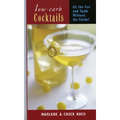 Low-Carb Cocktails: All the Fun and Taste Without the Carbs - Paperback