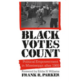 Black Votes Count: Political Empowerment in Mississippi After 1965 - Paperback