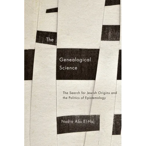 The Genealogical Science: The Search for Jewish Origins and the Politics of Epistemology - Paperback