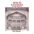 War in Kanawha County: School Textbook Protest in West Virginia in 1974 - Hardcover