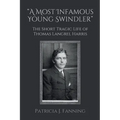 "A Most Infamous Young Swindler": The Short Tragic Life of Thomas Langrel Harris - Paperback