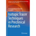 Isotopic Tracer Techniques in Preclinical Research - Paperback