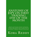 Anatomy of $SPY on First Trading Day of the Month: various quantified trading strategies around first trading day of the month - Paperback