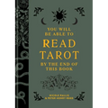 You Will Be Able to Read Tarot by the End of This Book - Hardcover