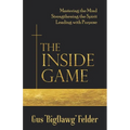 The Inside Game: Mastering the Mind, Strengthening the Spirit, Leading with a Purpose - Paperback