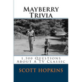 Mayberry Trivia: 1,500 Questions About A TV Classic - Paperback