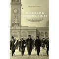 Marking Modern Times: A History of Clocks, Watches, and Other Timekeepers in American Life - Paperback