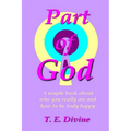 Part of God: A simple book about who you really are, and how to be truly happy - Paperback