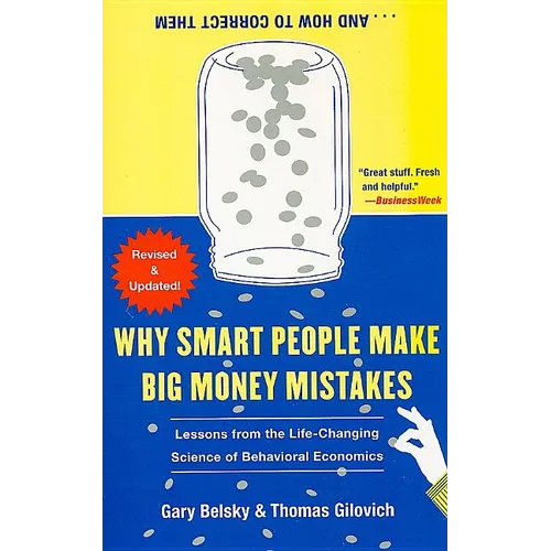 Why Smart People Make Big Money Mistakes... and How to Correct Them: Lessons from the Life-Changing Science of Behavioral Economics - Paperback