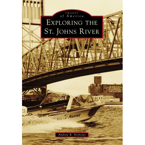 Exploring the St. Johns River - Paperback