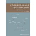 A Guide to Distributed Digital Preservation - Paperback