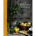 A Kitchen in Italy: A Year of Family Meals and Celebrations from Our Home - Hardcover