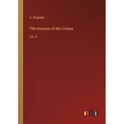 The Invasion of the Crimea: Vol. II - Paperback