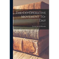 The Co-operative Movement To-day - Paperback