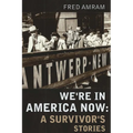 We're in America Now: A Survivor's Stories - Paperback