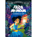 Frida McMoon Y Los Aprendices del Tiempo / Frida McMoon and the Apprentices of Time. Frida McMoon 1 - Hardcover