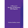 A Manual of Mending and Repairing; With Diagrams - Paperback