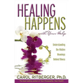 Healing Happens with Your Help: Understanding the Hidden Meanings Behind Illness - Paperback