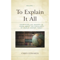To Explain It All: Everything You Wanted to Know about the Popularity of World History Today - Paperback
