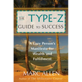 The Type-Z Guide to Success: A Lazy Person's Manifesto to Wealth and Fulfillment - Paperback