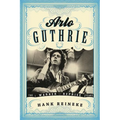 Arlo Guthrie: The Warner/Reprise Years - Hardcover