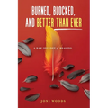 Burned, Blocked, and Better Than Ever: A Raw Journey of Healing - Paperback
