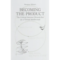 Becoming the Product: The Critical Internet Researcher as a Virtual Intellectual - Paperback