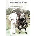 Congo Love Song: African American Culture and the Crisis of the Colonial State - Paperback