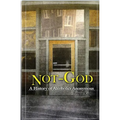 Not God: A History of Alcoholics Anonymous - Paperback