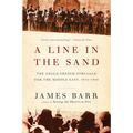 Line in the Sand: The Anglo-French Struggle for the Middle East, 1914-1948 - Paperback