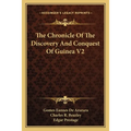 The Chronicle Of The Discovery And Conquest Of Guinea V2 - Paperback